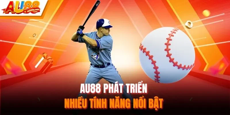 AU88 phát triển nhiều tính năng nổi bật