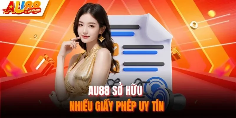 AU88 sở hữu nhiều giấy phép uy tín