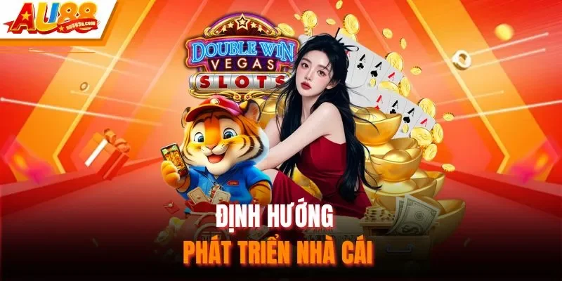 Định hướng phát triển nhà cái