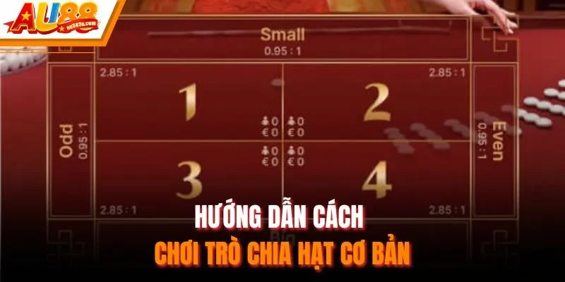 Hướng dẫn cách chơi trò chia hạt cơ bản
