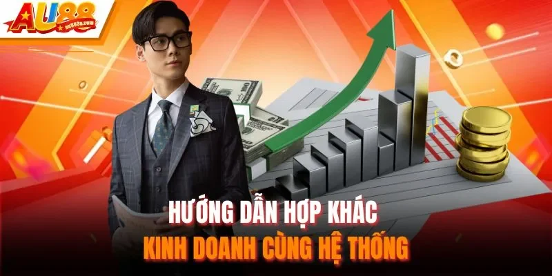 Hướng dẫn hợp khác kinh doanh cùng hệ thống