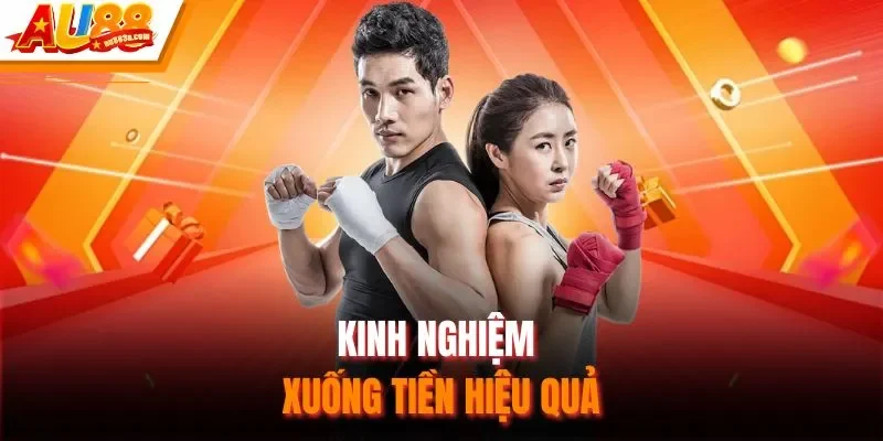Kinh nghiệm xuống tiền hiệu quả