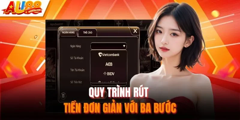 Quy trình rút tiền đơn giản với ba bước