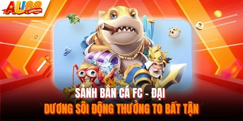 Sảnh Bắn Cá FC