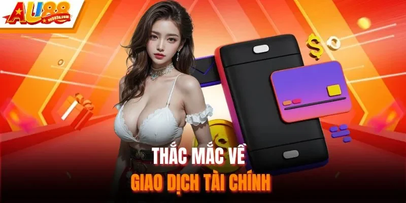 Thắc mắc về giao dịch tài chính