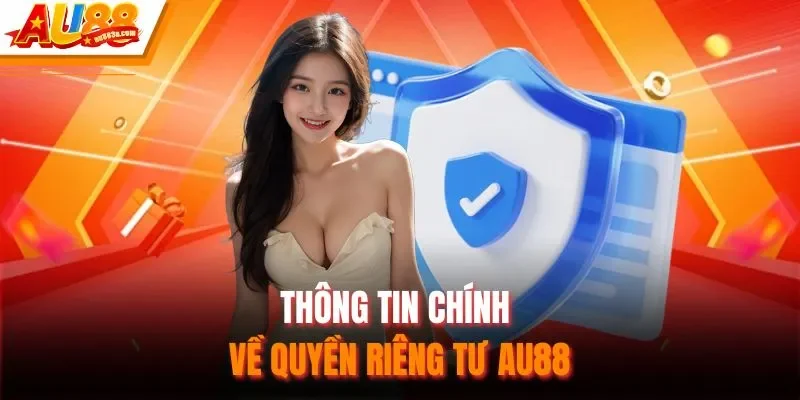 Thông tin chính về quyền riêng tư AU88