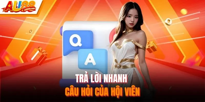 Trả lời nhanh câu hỏi của hội viên